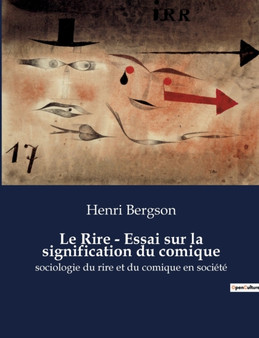 Le Rire - Essai sur la signification du comique : sociologie du rire et du comique en societe