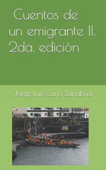Cuentos de un emigrante II by Jorge Luis Cano Sanabria - Paperback