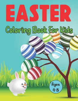 Easter Coloring Book for Kids Ages 4-8 : Easy Easter Book for Toddlers Fun Easter Children's Coloring Book for Kids