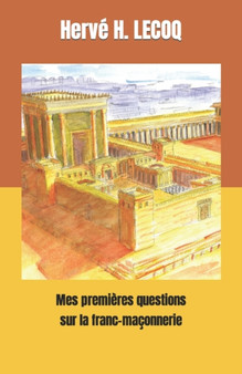 Mes premieres questions sur la Franc-Maconnerie