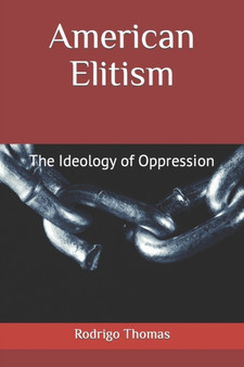 American Elitism : The Ideology of Oppression