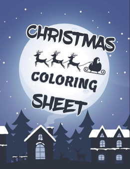 Christmas coloring sheets : Christmas coloring books for kids ages 4-8 Fun Children's Christmas Gift or Present for Kids 50 Christmas Coloring Pages for Kids 8.5 x 11 Christmas coloring sheets : Christmas coloring books for kids ages 4-8 Fun Children's Christmas Gift or Present for Kids 50 Christmas Coloring Pages for Kids 8.5 x 11