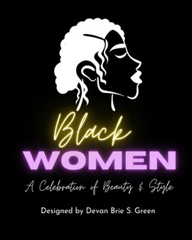 Black Women : A Celebration of Beauty & Style