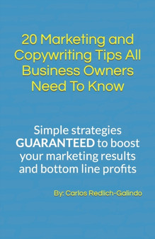 20 Marketing and Copywriting Tips All Business Owners Need To Know