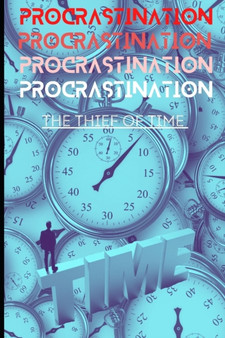 Procrastination : The thief of time