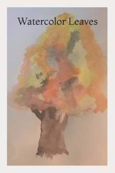 Watercolor Leaves by Angel Dalton - Paperback