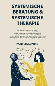 Systemische Beratung & Systemische Therapie : Systemisches Coaching - Wenn Veranderungsprozesse ausserhalb der Psychotherapie beginnen