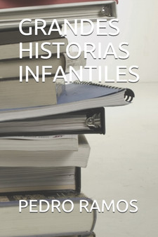 Grandes Historias Infantiles by Pedro Alejandro Ramos - Paperback