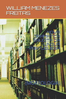 Nova Gramatica Erudita Da Lingua Portuguesa : (morfologia)