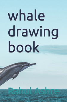 whale drawing book by Rahul Ashre - Paperback