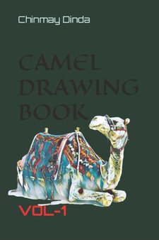 Camel Drawing Book : Vol-1 by Chinmay Dinda - Paperback