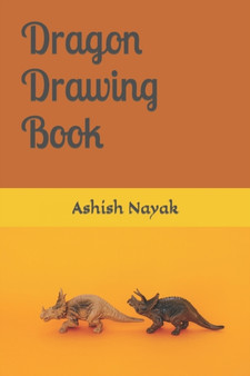 Dragon Drawing book by Ashish Nayak - Paperback