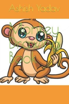 Monkey Drawing Book by Ashish Yadav - Paperback