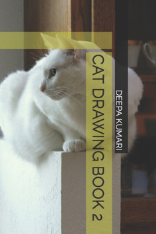 Cat Drawing Book 2 by Deepa Kumari - Paperback