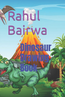 Dinosaur Drawing Book by Rahul Bairwa - Paperback