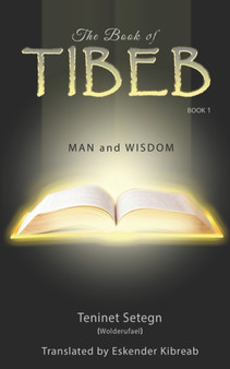 The Book of Tibeb : Man & Wisdom by Teninet Setegn Wendrad - Paperback