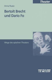 Bertolt Brecht und Dario Fo : Wege des epischen Theaters
