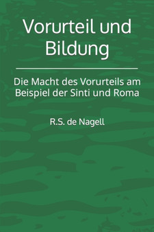 Vorurteil und Bildung : Die Macht des Vorurteils am Beispiel der Sinti und Roma