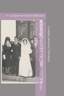 Boda y prendas de la novia pelena : Y su representacion folklorica