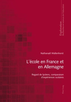 L'Ecole En France Et En Allemagne : Regard de Lyceens, Comparaison d'Experiences Scolaires : 155