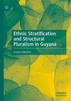 Exploring Ethnic Stratification and Structural Pluralism in Guyana