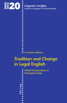 Tradition and Change in Legal English : Verbal Constructions in Prescriptive Texts : 20