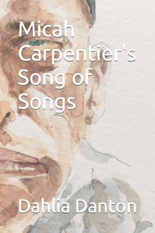 Micah Carpentier's Song of Songs by Micah Carpentier - Paperback