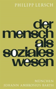 Der Mensch Als Soziales Wesen : Eine Einfuhrung in die Sozialpsychologie