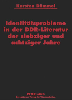 Identitaetsprobleme in der DDR-Literatur der siebziger und achtziger Jahre
