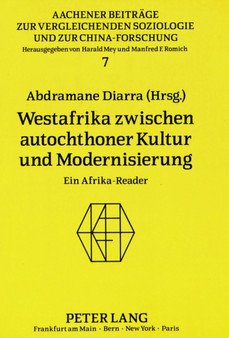 Westafrika zwischen autochthoner Kultur und Modernisierung : Ein Afrika-Reader