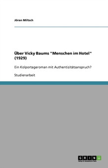 UEber Vicky Baums "Menschen im Hotel" (1929) : Ein Kolportageroman mit Authentizitatsanspruch?