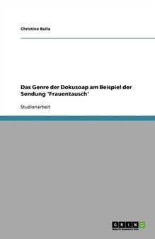 Das Genre der Dokusoap. Die Sendung 'Frauentausch'