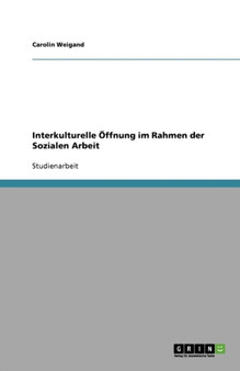 Interkulturelle OEffnung im Rahmen der Sozialen Arbeit