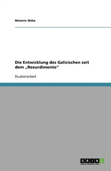 Die Entwicklung des Galicischen seit dem "Rexurdimento