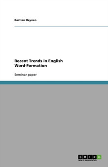 Recent Trends in English Word-Formation