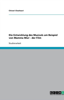 Die Entwicklung Des Musicals Am Beispiel Von Mamma Mia! - Der Film