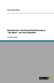 Kommentar und Zusammenfassung zu Go West von Gert Raeithel