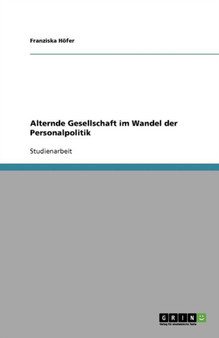 Alternde Gesellschaft im Wandel der Personalpolitik
