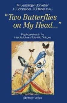 "Two Butterflies on My Head..." : Psychoanalysis in the Interdisciplinary Scientific Dialogue