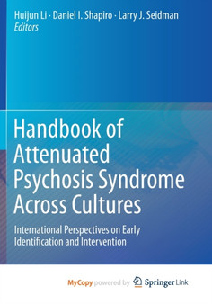 Handbook of Attenuated Psychosis Syndrome Across Cultures : International Perspectives on Early Identification and Intervention