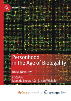 Personhood in the Age of Biolegality : Brave New Law
