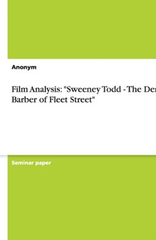 Film Analysis : Sweeney Todd - The Demon Barber of Fleet Street