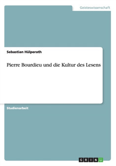 Pierre Bourdieu Und Die Kultur Des Lesens