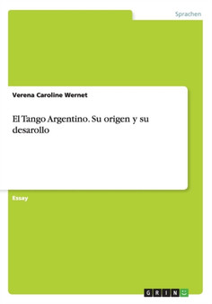 El Tango Argentino. Su Origen Y Su Desarollo