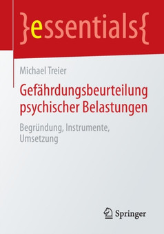 Gef hrdungsbeurteilung Psychischer Belastungen : Begr ndung, Instrumente, Umsetzung