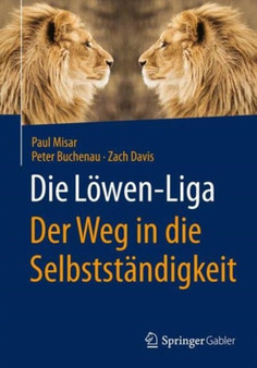 Die Loewen-Liga: Der Weg in die Selbststandigkeit