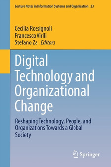 Digital Technology and Organizational Change : Reshaping Technology, People, and Organizations Towards a Global Society : 23