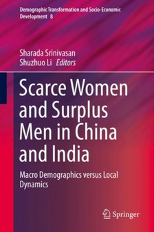 Scarce Women and Surplus Men in China and India : Macro Demographics versus Local Dynamics : 8