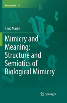 Mimicry and Meaning: Structure and Semiotics of Biological Mimicry : 16