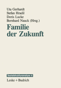 Familie der Zukunft : Lebensbedingungen und Lebensformen : 6